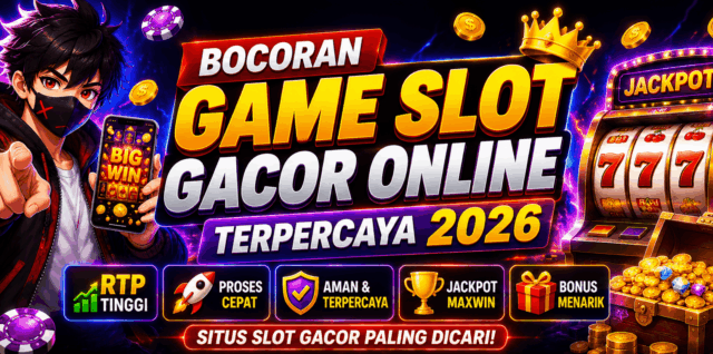 Bocoran Game Slot Gacor Online Terpercaya 2026